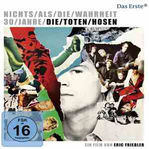 Die Toten Hosen - Nichts als die Wahrheit - 30 Jahre Die Toten Hosen