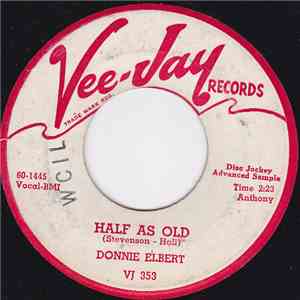 Donnie Elbert - Half As Old / Baby Let Me Love You Tonite