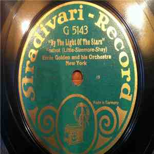 Ernie Golden And His Orchestra / Hollywood Dance Orchestra - By The Light O ...