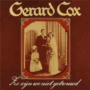 Gerard Cox - Zo Zijn We Niet Getrouwd