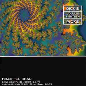Grateful Dead - Dick's Picks Volume Eighteen: Dane County Coliseum - 2/3/78 ...