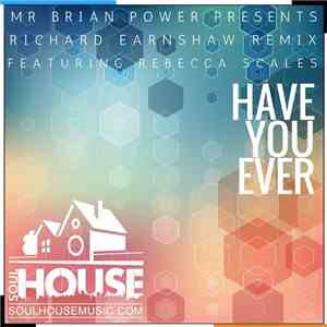 Mr Brian Power Presents Rebecca Scales - Have You Ever (Richard Earnshaw Re ...