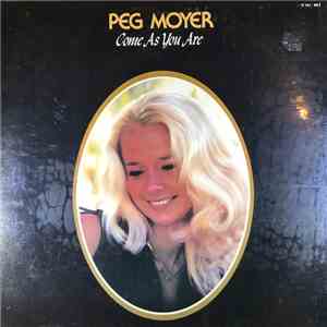 Peg Moyer - Come As You Are