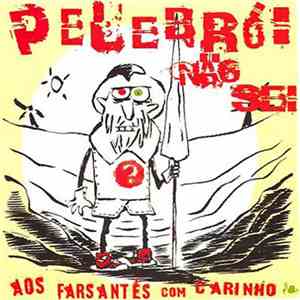 Pelebrói Não Sei - Aos Farsantes Com Carinho