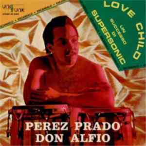 Perez Prado & Don Alfio - Love Child