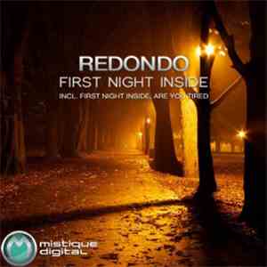 Redondo - First Night Inside