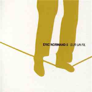 Éric Normand 5 - Sur Un Fil