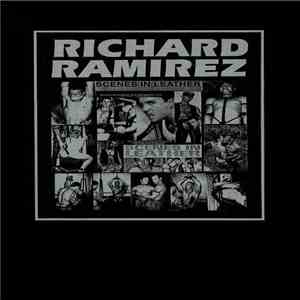 Richard Ramirez - 1992/1999: Scenes In Leather