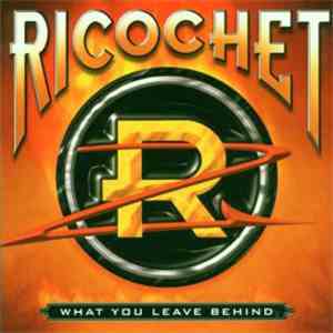 Ricochet  - What You Leave Behind