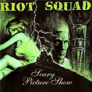 Riot Squad  - Scary Picture Show