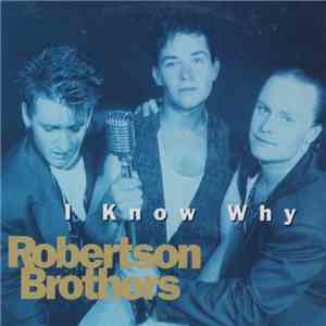 Robertson Brothers - I Know Why