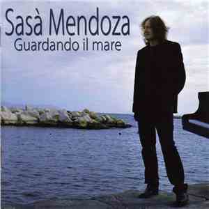 Sasà Mendoza - Guardando Il Mare