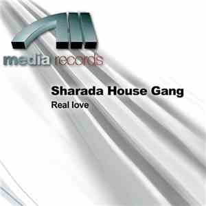 Sharada House Gang - Real Love