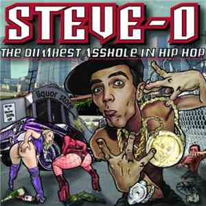 Steve-O  - The Dumbest Asshole In Hip Hop