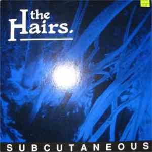 The Hairs  - Subcutaneous