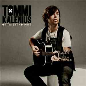 Tommi Kalenius - Ottaisitko Mut