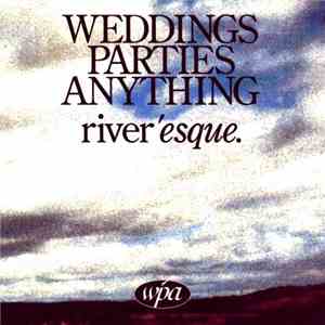 Weddings, Parties, Anything - Riveresque
