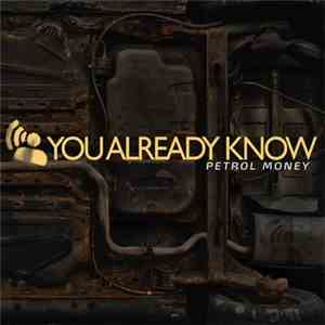 You Already Know - Petrol Money