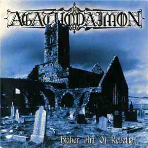 Agathodaimon - Higher Art Of Rebellion