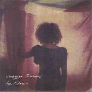 Andreya Triana - Far Closer