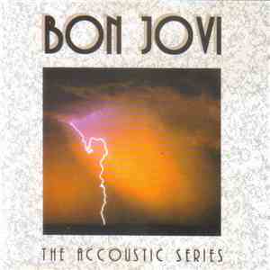 Bon Jovi - The Accoustic Series (Acoustic Series)