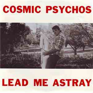 Cosmic Psychos - Lead Me Astray