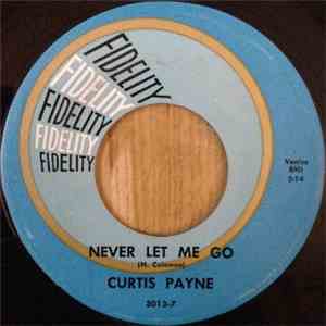 Curtis Payne - Never Let Me Go /  Fool That I Am
