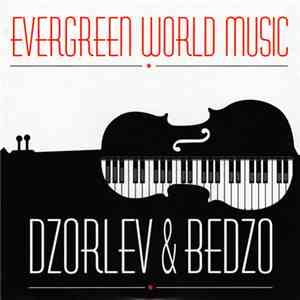 Dzorlev & Bedzo - Evergreen World Music
