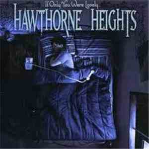 Hawthorne Heights - If Only You Were Lonely