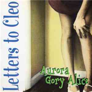 Letters To Cleo - Aurora Gory Alice