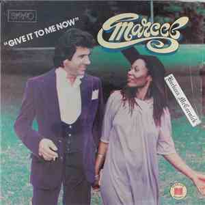 Marcel - Give It To Me Now