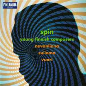 Nevanlinna, Suilamo, Vuori - Spin - Young Finnish Composers