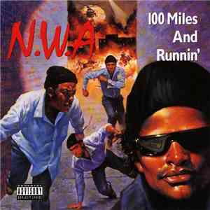 N.W.A - 100 Miles And Runnin'