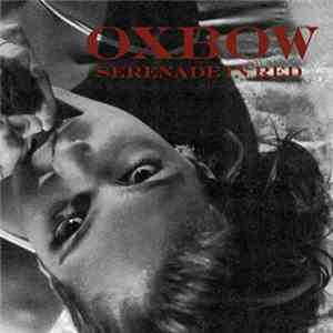 Oxbow - Serenade In Red