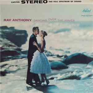 Ray Anthony And His Orchestra - Dancing Over The Waves