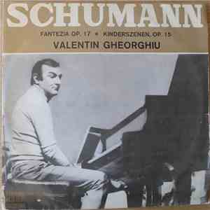 Schumann, V. Gheorghiu - Fantezia Op. 17  Kinderszenen Op. 15