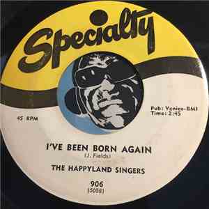 The Happyland Singers - I've Been Born Again / Goodbye Mother
