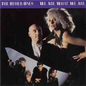 The Other Ones - We Are What We Are