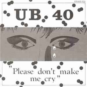 UB40 - Please Don't Make Me Cry
