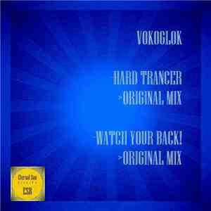 Vokoglok - Hard Trancer / Watch Your Back!