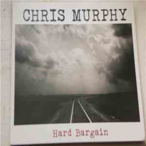 Chris Murphy - Hard Bargain