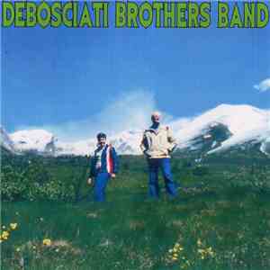 Debosciati Brothers Band - Debosciati Brothers Band Presenta: Un Disco Seri ...