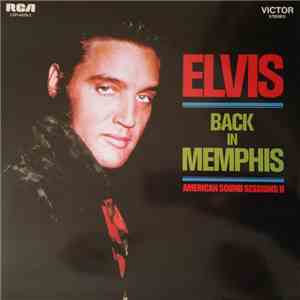 Elvis Presley - Back In Memphis (American Sounds Sessions II)