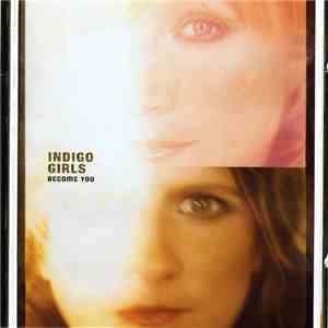 Indigo Girls - Become You