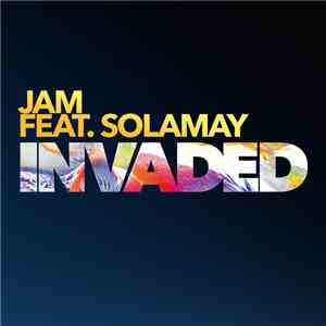 Jam Feat. Solamay - Invaded