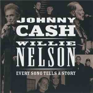 Johnny Cash & Willie Nelson - Every Song Tells A Story