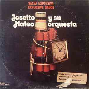 Joseito Mateo Y Su Orquesta - Salsa Explosiva - Explosive Sauce