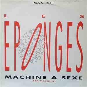 Les Eponges - Machine A Sexe