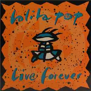 Lolita Pop - Live Forever