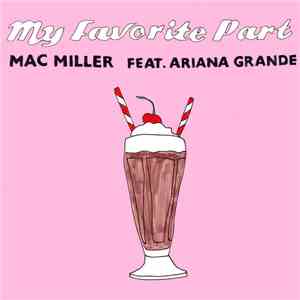 Mac Miller Feat. Ariana Grande - My Favorite Part